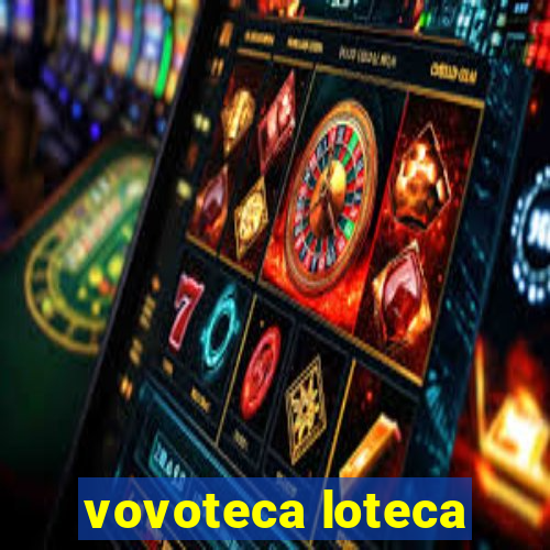 vovoteca loteca